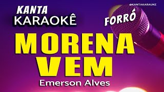 🎤karaokê MORENA VEM  Emerson Alves emersonalves6364 [upl. by Eimam151]