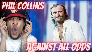 FIRST TIME HEARING  PHIL COLLINS  AGAINST ALL ODDS  REACTION [upl. by Aitahs]