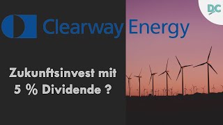 Clearway Energy  Zukunftsinvestment in die erneuerbaren Energien mit 5  Dividendenrendite [upl. by Anidnamra633]