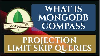 MongoDB  An Introduction to MongoDB Compass  Projection Limit Skip Queries Example [upl. by Aicilyt769]