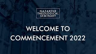 Nazarene Theological Seminary  76th Annual Commencement  2022 [upl. by Muriel]