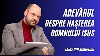 Adevărul despre nașterea Domnului Isus  Taine din Scripturi cu Costi Gogoneață [upl. by Kussell]