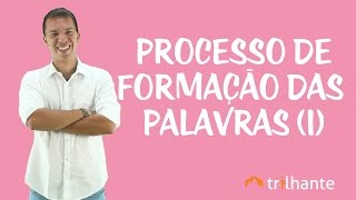 Processo de Formação das Palavras I [upl. by Yggep177]