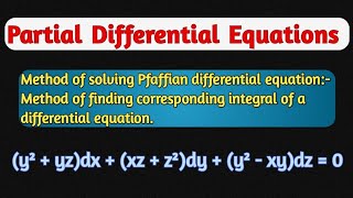 PDE  Method of solving Pfaffian differential equation MSc Mathematics [upl. by Hilel]