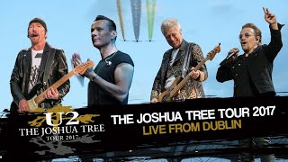 U2  THE JOSHUA TREE TOUR LIVE FROM DUBLIN 2017 [upl. by Sheree326]