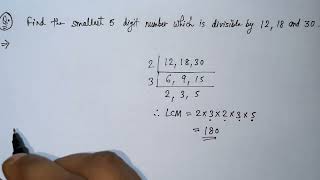 Find the smallest 5 digit number which is divisible by 12  18 and 30 [upl. by Pacifica986]