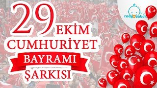 29 Ekim Cumhuriyet Bayramı Şarkısı  Radyo Bebek Şarkıları 2017 [upl. by Themis]