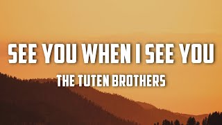 The Tuten Brothers  See You When I See You Lyrics [upl. by Yenoh]