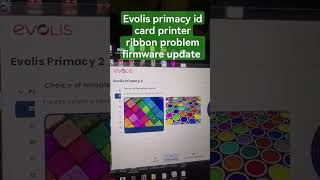 Evolis primacy id card printer ribbon problem firmware update [upl. by Forster429]