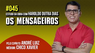 045  OS MENSAGEIROS  estudo com Haroldo Dutra Dias [upl. by Goto961]