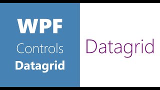 WPF Controls  27Datagrid  Part 3  Datagrid in WPF  WPF Datagrid [upl. by Urata]