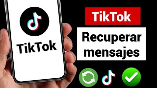 Recuperar mensajes borrados de tiktok ¡Nuevo proceso [upl. by Donela]