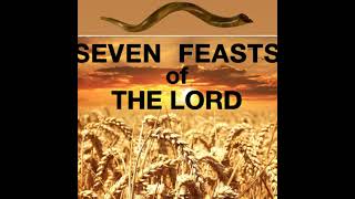 The Seven Prophetic Feasts Part 1 [upl. by Marden]