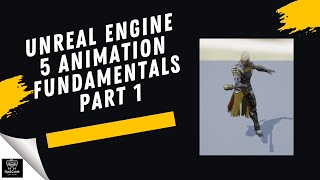 Unreal Engine 5 Animation Tutorial The Ultimate Beginners Guide  Part 1 Learning the Fundamentals [upl. by Atnahc581]