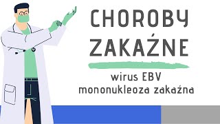 Choroby zakaźne Wirus EBV  mononukleoza zakaźna [upl. by Brechtel]