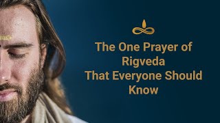 The One Prayer of Rig Veda Everyone Should Know [upl. by Maren]