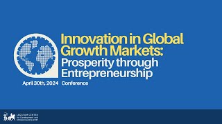 Innovation in Global Growth Markets Prosperity Through Entrepreneurship [upl. by Aloiv919]