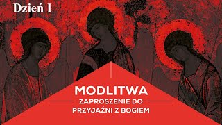 I MODLITWA  Zaproszenie do przyjaźni z Bogiem Sympozjum dzień I [upl. by Ykcor]