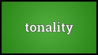 Tonality Meaning [upl. by Drake]