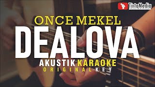 dealova  once mekel akustik karaoke [upl. by Siramad952]