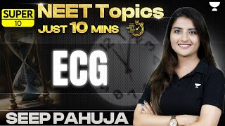 Super 10  ECG  Body Fluids and Circulation  NEET 2024  Seep Pahuja [upl. by Leahcar]