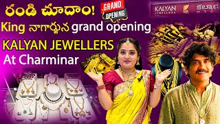 King Nagarjuna opened kalyana jewellers at Charminar Hyderabad [upl. by Nerrej]