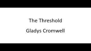 The Threshold  Gladys Cromwell [upl. by Cj266]