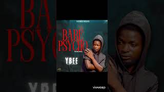 YBee King Shabah Babe psycho prod by Brizzy [upl. by Calise290]