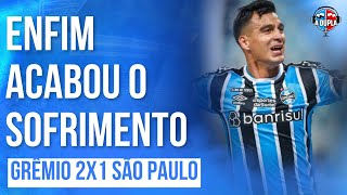 🔵⚫️ Grêmio 2x1 São Paulo Fim do sofrimento  NÃO VAI CAIR  Atuações e lições do alívio [upl. by Kikelia]