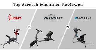 BEST STRETCH MACHINES REVIEWED PRECOR VS NITROFIT VS SUNNY HEALTH AND FITNESS [upl. by Auberta]