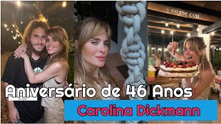 Carolina Dickmann celebra Aniversário de 46 anos [upl. by Jordan]