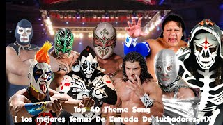 Top 40 Theme Song De Luchadores Los Mejores Temas De Entrada De Luchadores AAA Y CMLL [upl. by Haisa7]