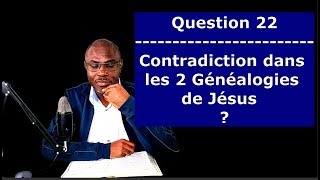 🔴 Question №23  Estce quil y a une Contradiction sur la Généalogie de Jésus dans la bible [upl. by Anihtyc]