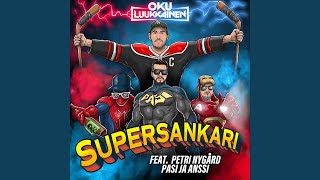 Supersankari feat Petri Nygård amp Pasi ja Anssi [upl. by Webber]