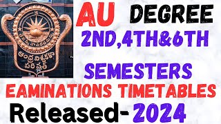 AU Degree 2nd4thamp6th Semesters Examinations Timetables Released2024  UG EXAMS [upl. by Anrim]