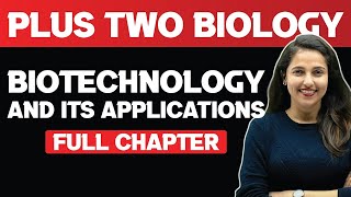 Plus Two Biology  Biotechnology and its Applications  Full Chapter  Exam Winner [upl. by Jobi]