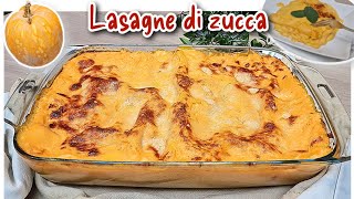 LASAGNE DI ZUCCA BUONISSIME CREMOSE E FILANTI   LASAGNE AL FORNO  italian lasagna with pumpkin [upl. by Pasia575]