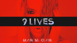 Blair St Clair  9 Lives Official Music Video [upl. by Syla]