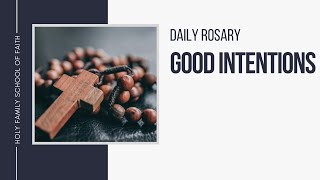 Daily Rosary Meditations Good Intentions [upl. by Sitruc]