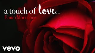 Ennio Morricone  A Touch of Love  Best Love Themes Romantic Music Playlist HD [upl. by Isac]