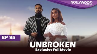 UNBROKEN  S1  E95  Uche Montana Uzor Arukwe Elma Mbadiwe and Efa Iwara New Nigerian Series [upl. by Ellerahc790]