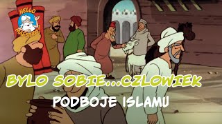 Byl Sobie Czlowiek 8 Podboje islamu [upl. by Peednam]