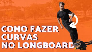 Como fazer CURVAS no Longboard  CARVING  Escola de Longboard [upl. by Edin]