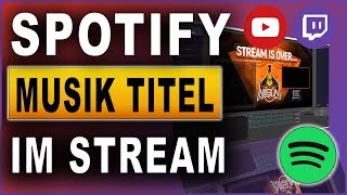 Spotify Musik im Stream anzeigen  Tutorial 2019 [upl. by Toland]