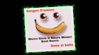 Dargen Dâ€™amico  Dove Si Balla Marco Gioia amp Mauro Minieri Bootleg Remix [upl. by Lussi]