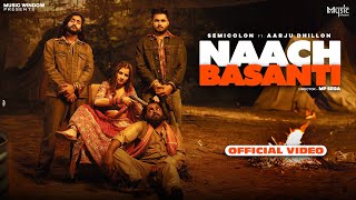 Naach Basanti नाच बसंती Full Video Komal Chaudhary SEMICOLON  Aarju Dhillon  New Haryanvi Song [upl. by Asserat845]