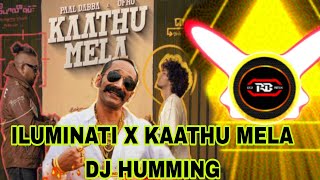 Illuminati Dj Remix Vs Kaathu Mela Dj Song Humming Dj Rk Jspur X Dj Lisha Ctc X RB Remix Official [upl. by Bonnell]