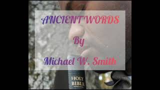 Ancient Words Lyrics  Michael W Smith [upl. by Lockhart]