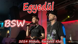 BSW  EGYEDÜL  20240216 Miskolc Rockwell Klub [upl. by Nel]