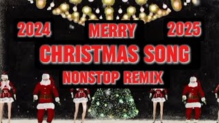 CHRISTMAS SONG NONSTOP REMIX MERRY CHRISTMAS 20242025 [upl. by Bevvy696]